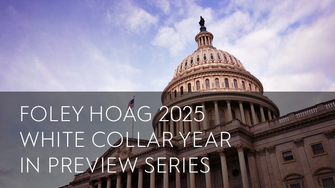 Foley Hoag 2025 White Collar Year In Preview Series Page