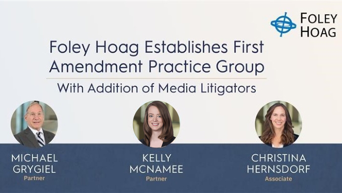 Foley Hoag Establishes First Amendment Practice Group With Addition of Media Litigators Michael Grygiel and Kelly McNamee Page
